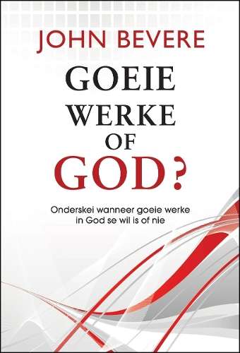 GOEIE WERKE OF GOD - BEVERE,J