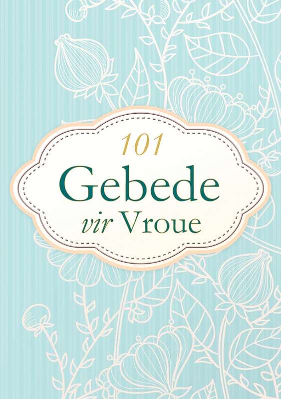 101 GEBEDE VIR VROUE - ANTHOLOGY