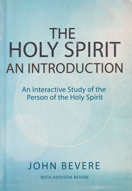 The Holy Spirit: An introduction - John Bevere
