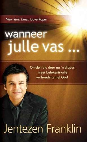 Wanneer Julle Vas Sakpas Uitgawe - Jentezen Franklin