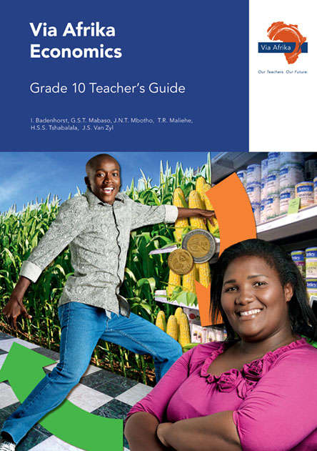 Via Afrika economics: Gr 10: Teacher's guide - G.S. Mabaso
