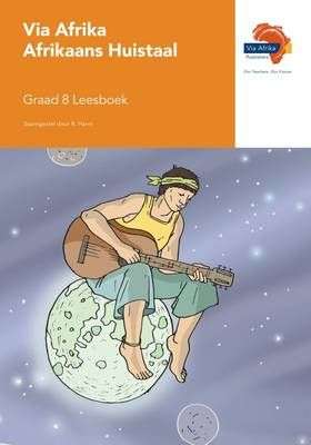 Via Afrika Afrikaans: Gr 8: Leesboek - Riekie Harm
