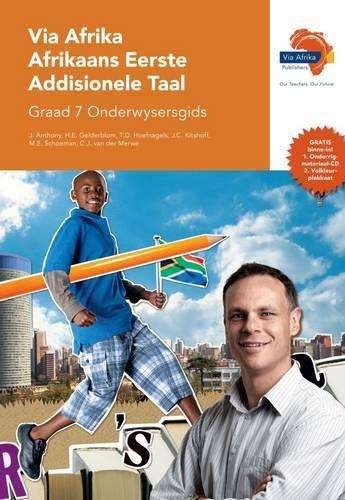 Via Afrika Afrikaans CAPS: Gr 7: Onderwysersgids - J. Anthony