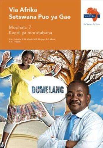 Via Afrika Setswana CAPS: Gr 7: Teacher's guide - B.A. Kotsebe