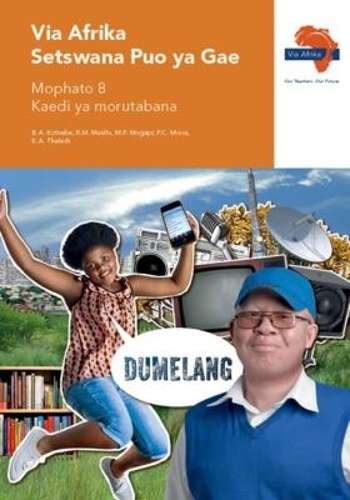 Via Afrika Setswana CAPS: Gr 8: Teacher's guide - B.A. Kotsebe