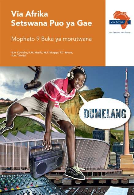 Via Afrika Setswana CAPS: Gr 9: Learner's book - B.A. Kotsebe