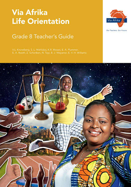 Via Afrika life orientation CAPS: Gr 8: Teacher's guide - B. Wepener