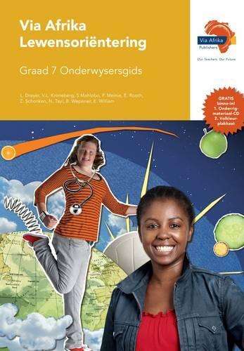 Via Afrika lewensorientering CAPS: Gr 7: Onderwysersgids - B. Wepener