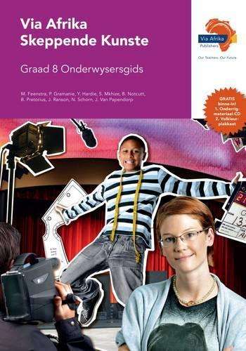 Via Afrika skeppende kunste CAPS: Gr 8: Onderwysersgids - M. Feenstra