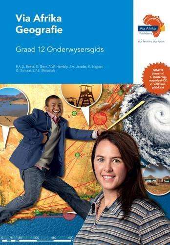Via Afrika geografie CAPS: Gr 12: Onderwysersgids - P.A.D. Beets