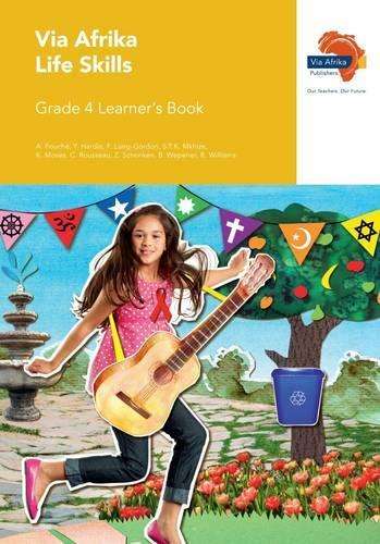 Via Afrika life skills: Gr 4: Learnerâs book - LS-GR4