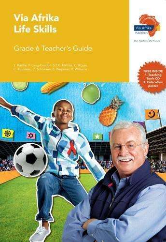 Via Afrika life skills: Gr 6: Teacherâs guide - LS-GR6
