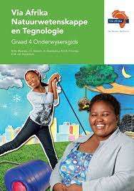 Via Afrika natuurwetenskappe en tegnologie: Gr 4: Onderwysersgids - NST-GR4