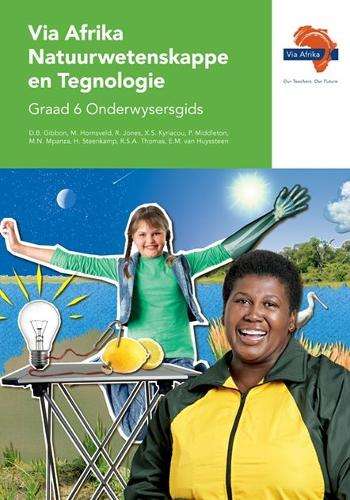 Via Afrika natuurwetenskappe en tegnologie: Gr 6: Onderwysersgids - NST-GR6