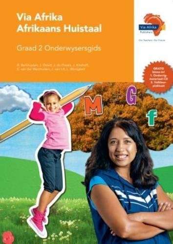 Via Afrika Afrikaans: Gr 2: Onderwysersgids - AFR-GR2