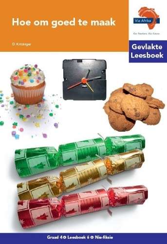 Hoe om goed te maak  : Gevlakte Leesboek 6: Gr 4 - AFR-GR4