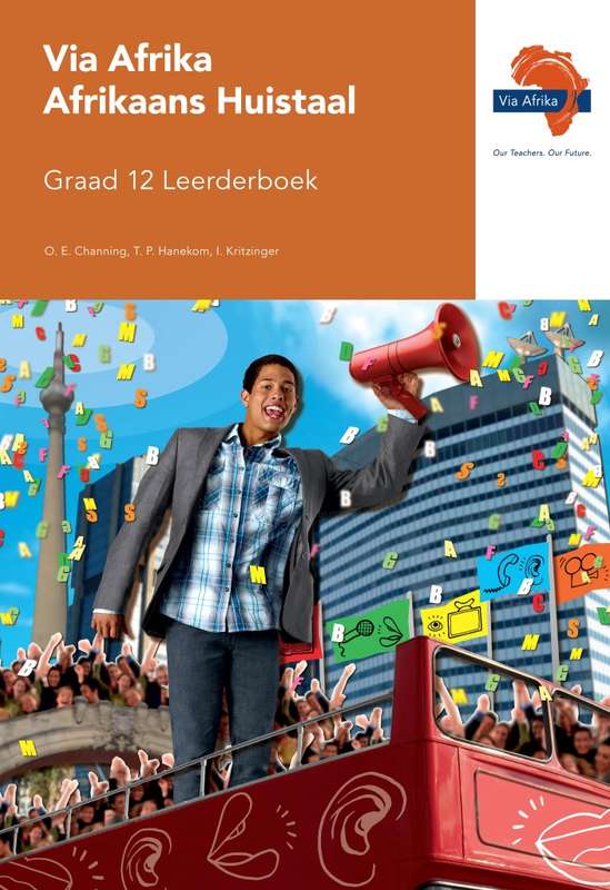 Via Afrika Afrikaans CAPS: Gr 12: Leerdersboek - O.E. Channing