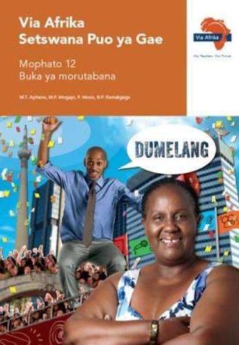 Via Afrika Setswana CAPS : Gr 12: Teacher's guide - M.T. Aphane