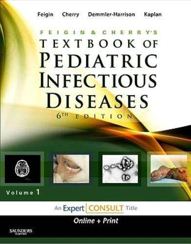 Feigin and Cherry's Textbook of Pediatric Infectious Diseases - Sheldon L. Kaplan