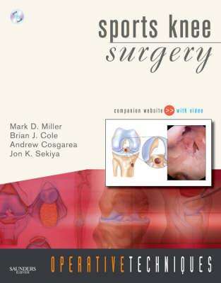Operative Techniques: Sports Knee Surgery - Mark D. Miller