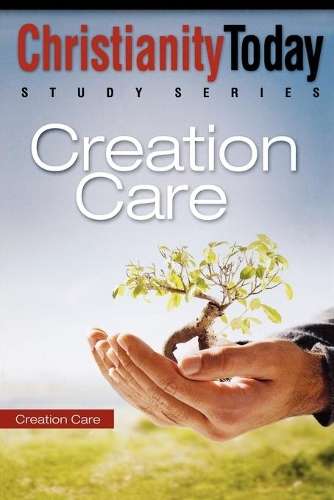 Creation Care - Christianity Today Intl.