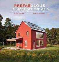 Prefabulous + Almost Off the Grid - Sheri Koones