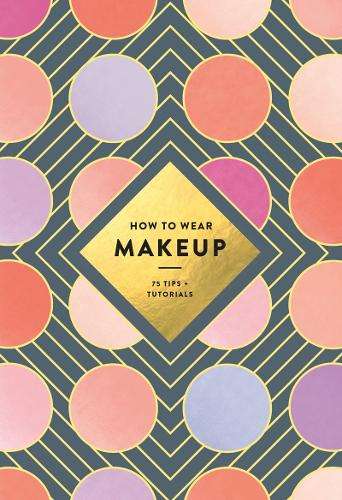 How to Wear Makeup: 75 Tips + Tutorials - Judith van den Hoek