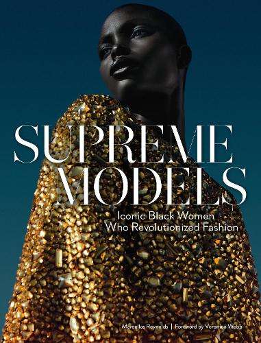 Supreme Models: Iconic Black Women Who Revolutionized Fashion - Marcellas Reynolds