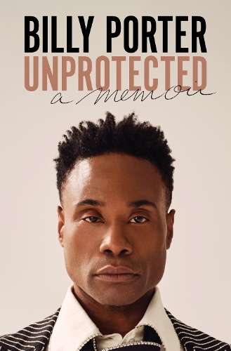 Unprotected: A Memoir - Billy Porter