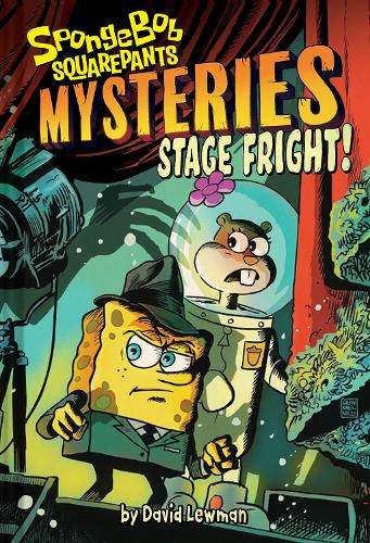 Stage Fright (SpongeBob SquarePants Mysteries #3) - David Lewman