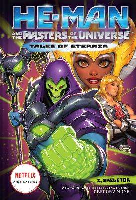 He-Man and the Masters of the Universe: I, Skeletor (Tales of Eterni - Gregory Mone