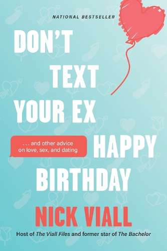\Don't Text Your Ex Happy Birthday: And Other Advice on Love - By (author)"