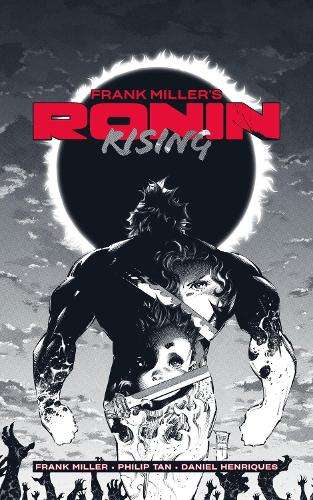Frank Millerâs Ronin Rising Manga Edition - Frank Miller