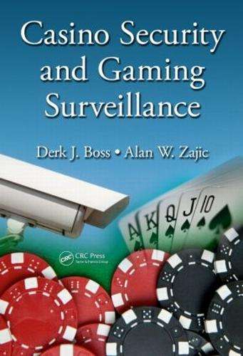 Casino Security and Gaming Surveillance - Derk J. Boss