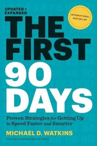 The First 90 Days Updated and Expanded - Michael D. Watkins