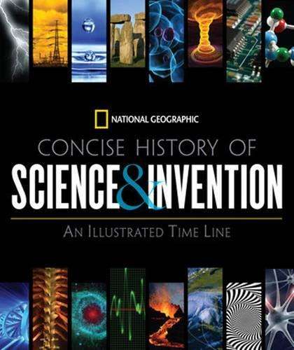 National Geographic Concise History of Science and Invention - National Geographic