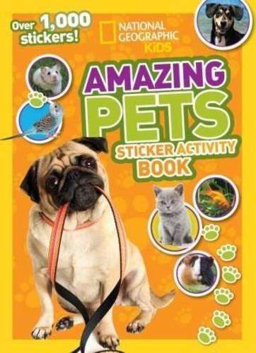 National Geographic Kids Amazing Pets Sticker Activity Book - National Geographic Kids