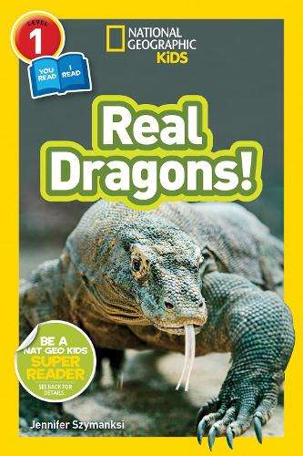 National Geographic Kids Readers: Real Dragons - National Geographic Kids
