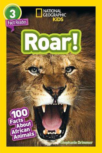 National Geographic Kids Readers: Roar! 100 Fun Facts About African  - National Geographic Kids