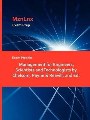 Exam Prep for Management for Engineers Scientists and Technologists  - Payne & Reavill Chelsom