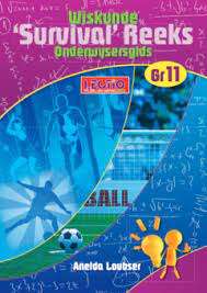 Wiskunde survival: Gr 11: Onderwysersgids - MATHS-GR11
