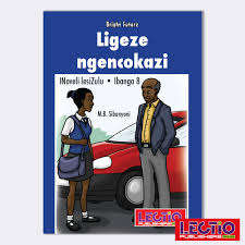 Ligeze Ngencokazi: Home Language: Gr 8 - SIBANYONI,MB