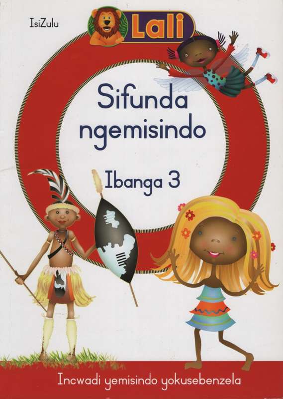 Lali - Sifunda Ngemisindo: Home Language: Foundation phase 3: Gr 3:  - ISIZULU-GR3