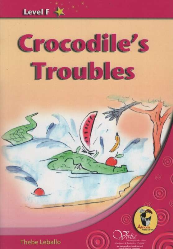 Crocodile's troubles: Gr 5: Graded reader - VIVLIA-ENGLISH
