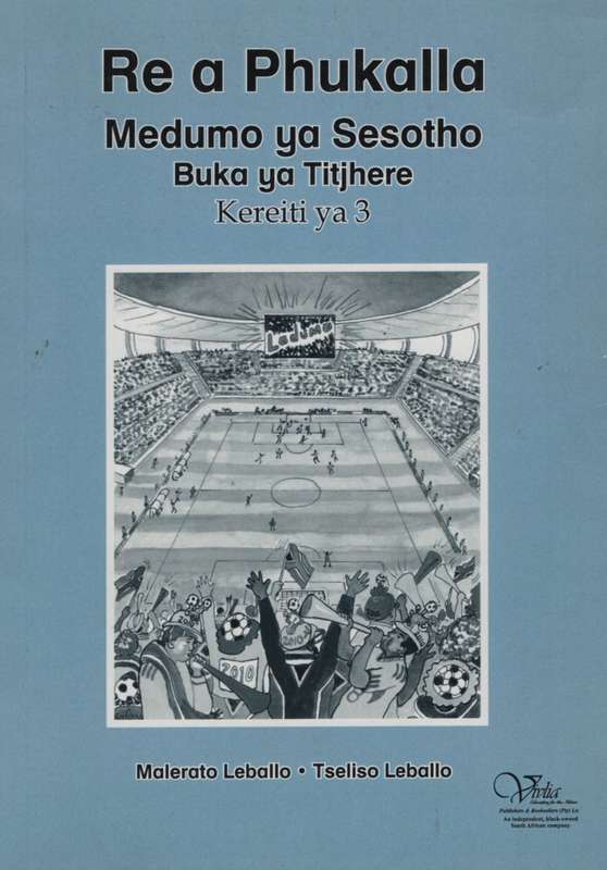 Re a phukalla: Gr 3: Teacher's guide - SESOTHO-GR3