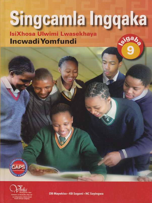 Singcamla ingqaka CAPS: Gr 9: Incwadi yomfundi - ISIXHOSA-GR9
