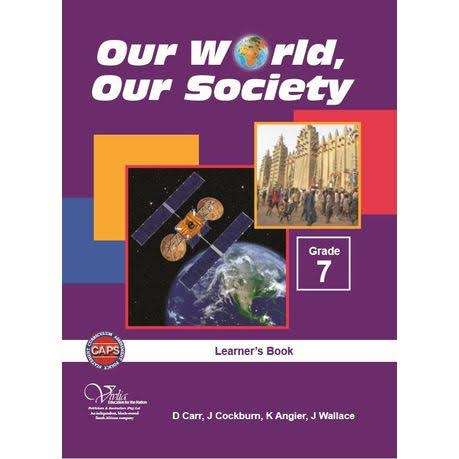 Our world our society CAPS: Gr 7: Learner's book - SS-GR7
