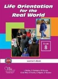 Life orientation for the real world CAPS: Gr 8: Learner's book - LO-GR8