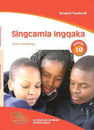 Singcamla ingqaka CAPS: Gr 10: Incwadi yomfundi - ISIXHOSA-GR10