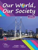 Our world our society CAPS: Gr 6: Learner's book - SS-GR6